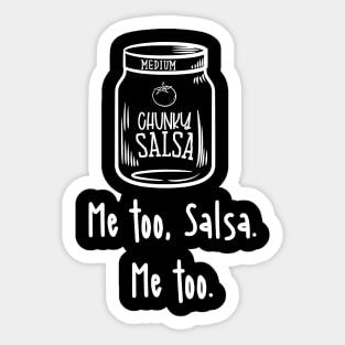 Me Too Salsa Me too Funny salsa Sticker